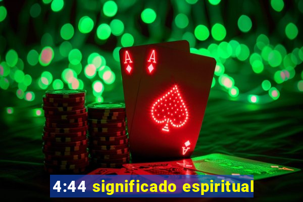 4:44 significado espiritual